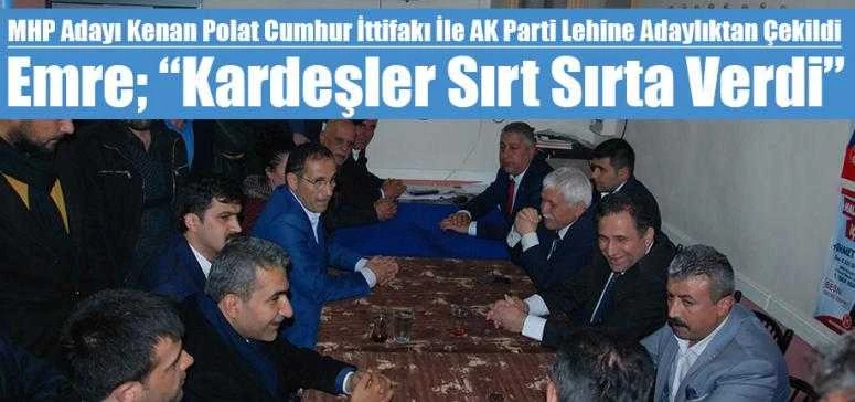 MHP Adayı Kenan Polat Cumhur İttifakı İle AK Parti Lehine Adaylıktan Çekildi “Kardeşler Sırt Sırta Verdi”