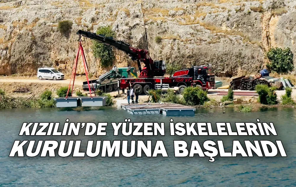 KIZILİN’DE İSKELE KURULUMUNA BAŞLANDI