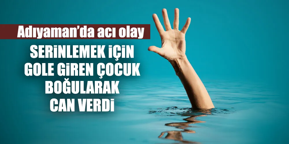 Adıyaman’da acı olay