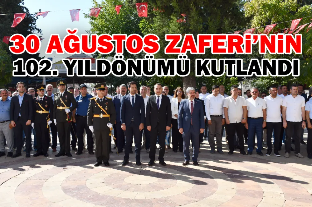 BÜYÜK ZAFERİN 102. YILDÖNÜMÜ KUTLANDI