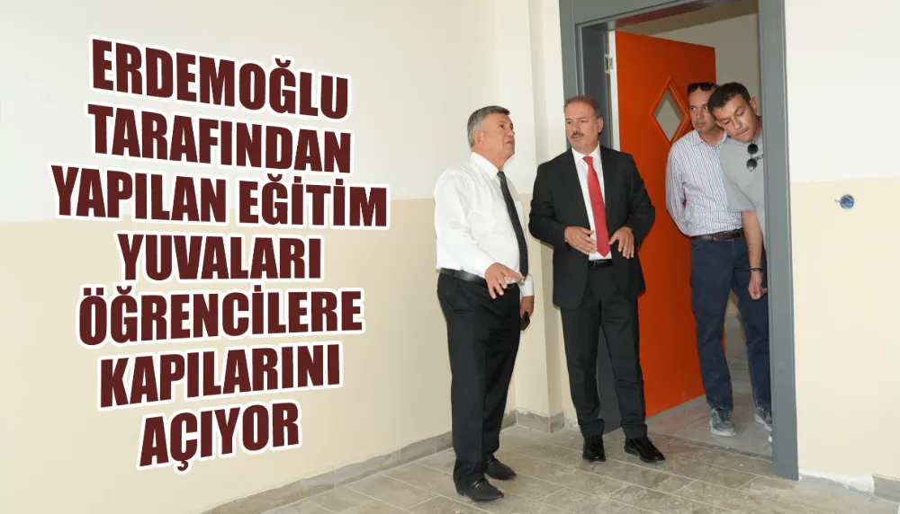 ERDEMOĞLU TARAFINDAN YAPILAN EĞİTİM  YUVALARI ÖĞRENCİLERE KAPILARINI AÇIYOR