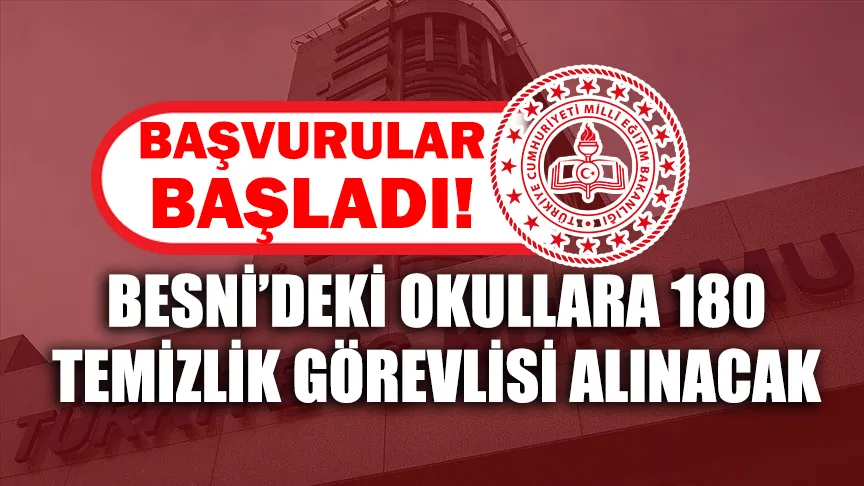 Besni Milli Eğitim Müdürlüğü 180 temizlik personeli alacak