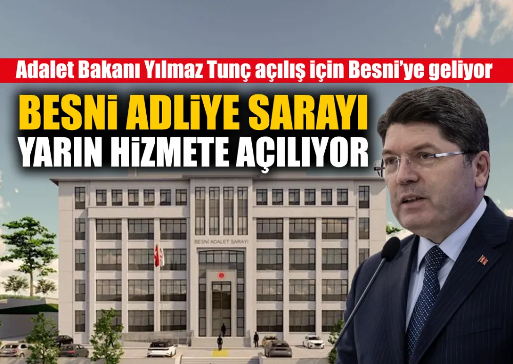 Adalet Bakanı Yılmaz Tunç Besni’ye geliyor