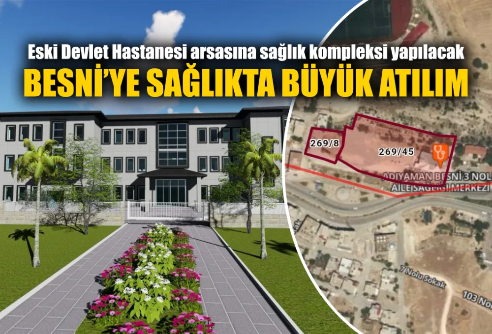 BESNİ’YE SAĞLIKTA BÜYÜK ATILIM