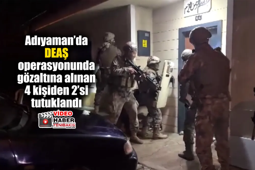 Adıyaman’da DEAŞ operasyonunda 2 kişi tutuklandı  - Videolu Haber