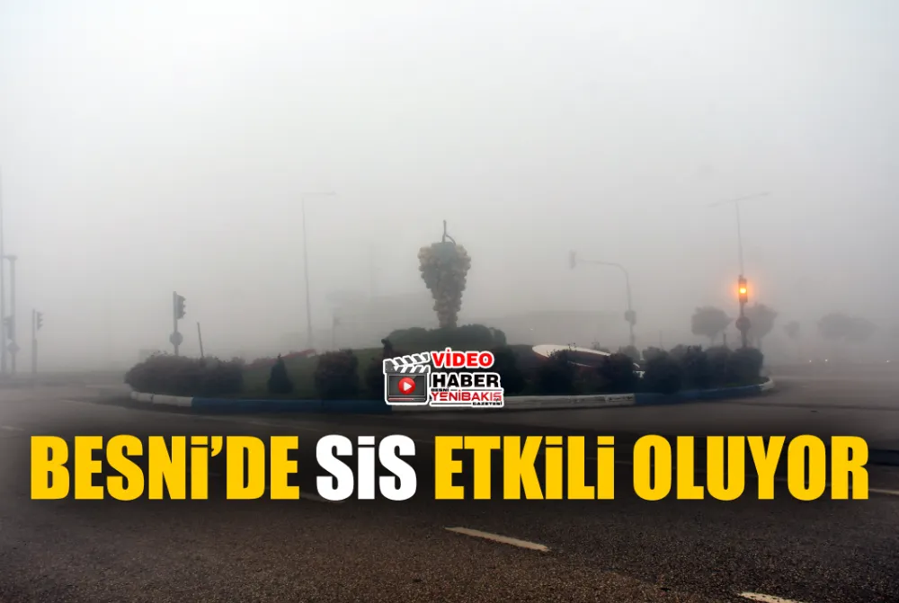 BESNi’DE SiS ETKiLi OLUYOR