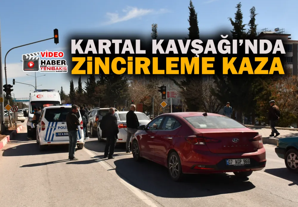 KARTAL KAVŞAĞI’NDA ZİNCİRLEME KAZA!