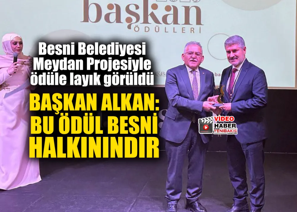 Besni Belediyesi Meydan Projesiyle ödüle layık görüldü