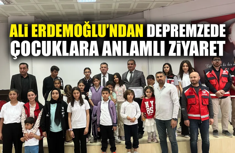 ALİ ERDEMOĞLU’NDAN DEPREMZEDE ÇOCUKLARA ANLAMLI ZİYARET