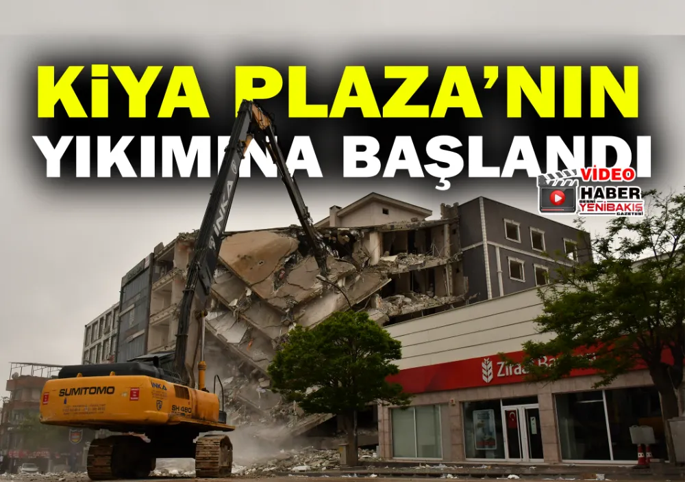 KİYA PLAZA’NIN YIKIMINA BAŞLANDI