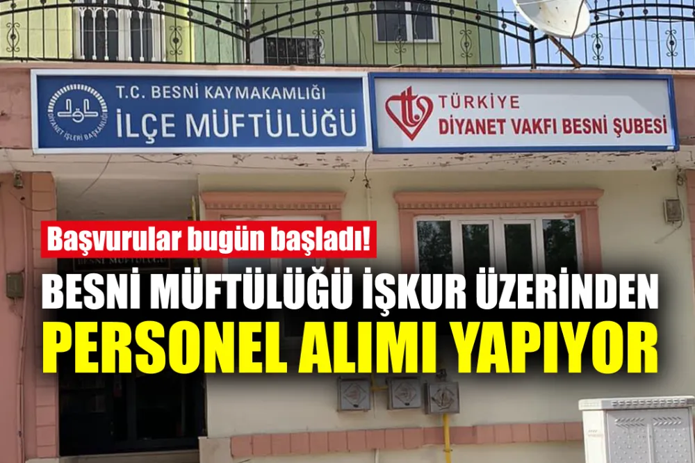 BESNİ MÜFTÜLÜĞÜ İŞKUR ÜZERİNDEN PERSONEL ALACAK