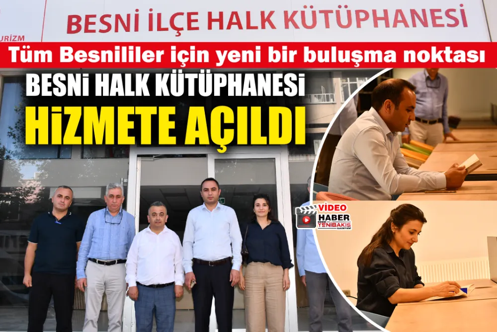 BESNİ HALK KÜTÜPHANESİ HİZMETE AÇILDI
