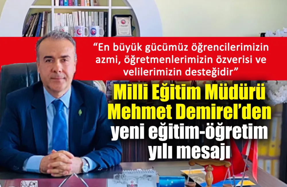 Milli Eğitim Müdürü Demirel’den yeni eğitim-öğretim yılı mesajı