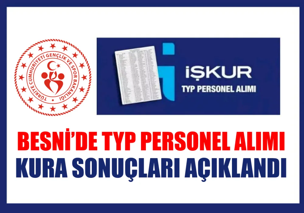 Besni’de TYP sonuçları açıklandı