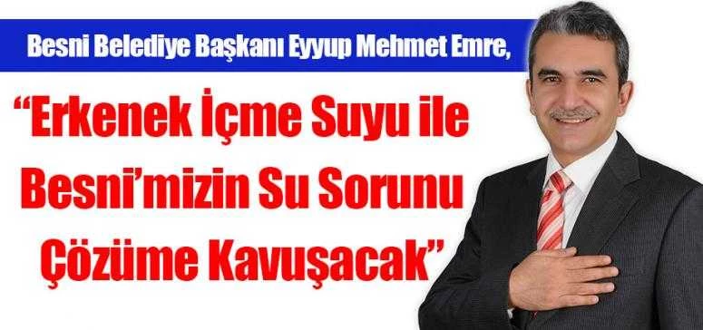 Erkenek İçme Suyu ile Besni’mizin Su Sorunu Çözüme Kavuşacak
