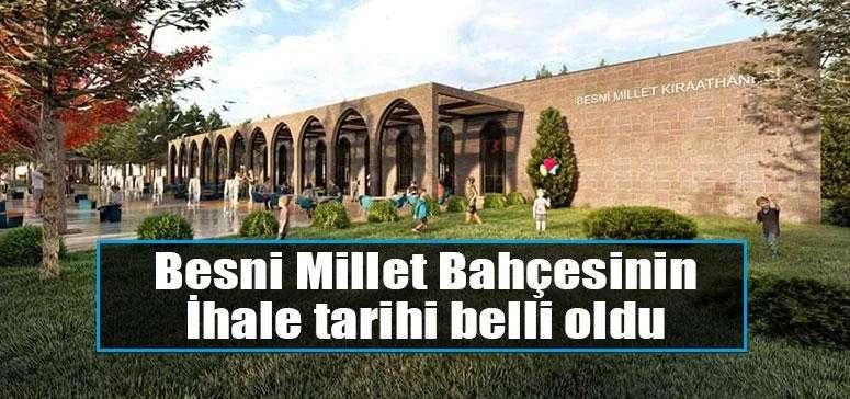 Besni Millet Bahçesinin İhale tarihi belli oldu