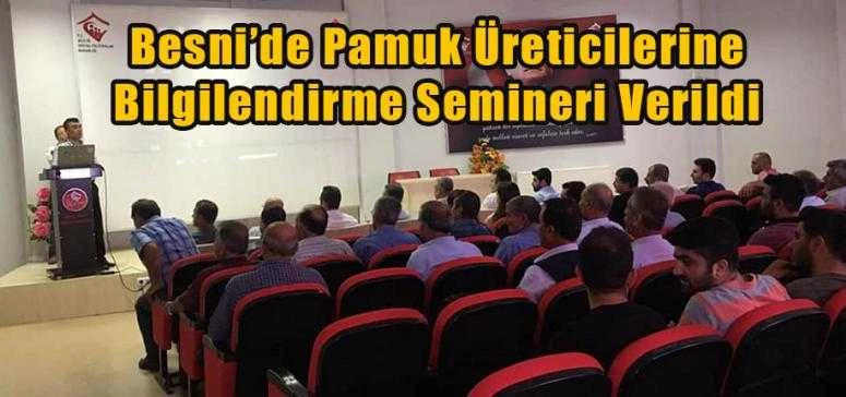 Besni’de Pamuk Üreticilerine Bilgilendirme Semineri Verildi