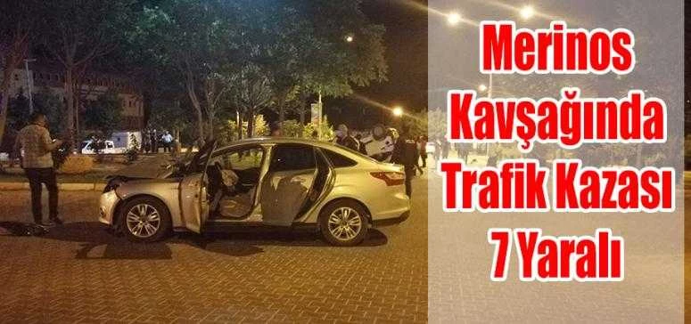Merinos Kavşağında Trafik Kazası 7 Yaralı
