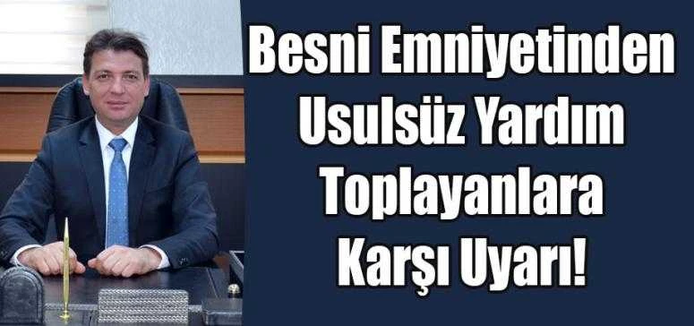 Besni Emniyetinden Usulsüz Yardım Toplayanlara Karşı Uyarı