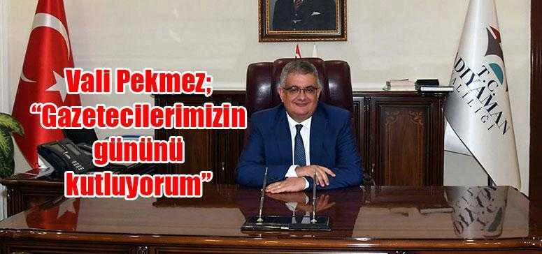 Vali Pekmez; “Gazetecilerimizin gününü kutluyorum”