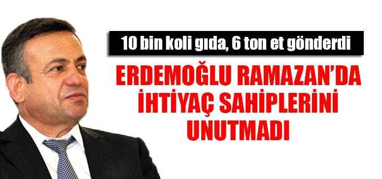 ERDEMOĞLU RAMAZAN’DA İHTİYAÇ SAHİPLERİNİ UNUTMADI